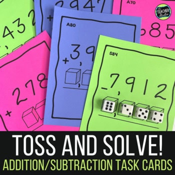 Addition and Subtraction With Regrouping Task Cards: Toss and Solve with Dice