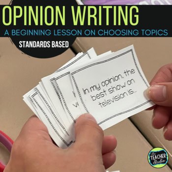 Opinion Writing Lesson:  Introducing Opinion Writing and Choosing Topics