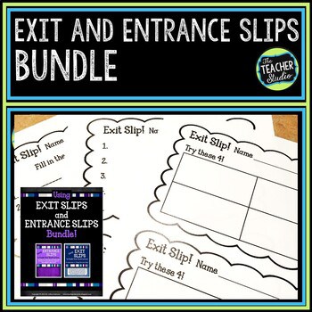 Using Exit and Entrance Slips to Guide Instruction BUNDLE