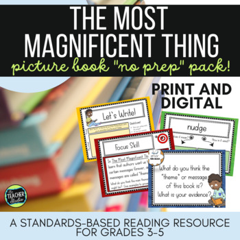 The Most Magnificent Thing - Complete No-Prep Reading and Writing Lesson Plan
